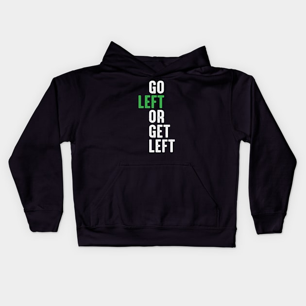 Go Left Or Get Left Kids Hoodie by C.E. Downes